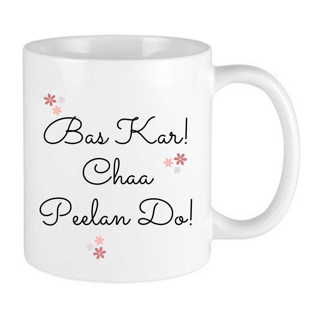 white mug with funny punjabi quote about tea reads bas ar chaa peelan do